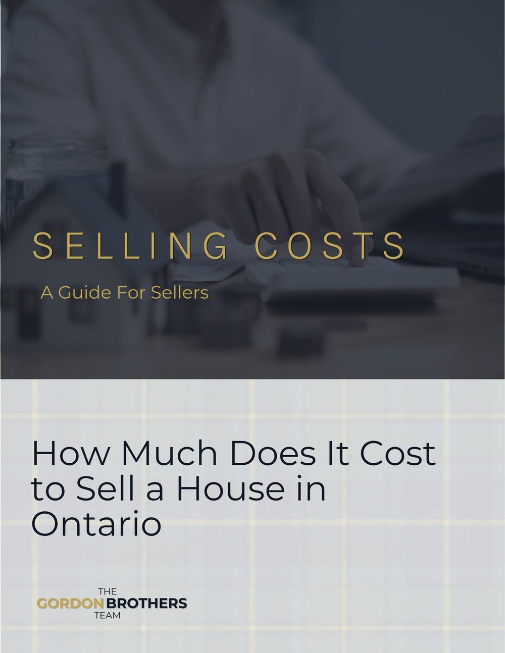 Cover of The Gordon Brothers Team guide to the cost of selling a home in Ontario